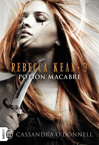 Rebecca Kean. Vol. 3. Potion macabre | Cassandra O'Donnell