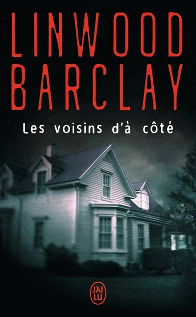 Les voisins d'à côté | Linwood Barclay, Marieke Merand-Surtel