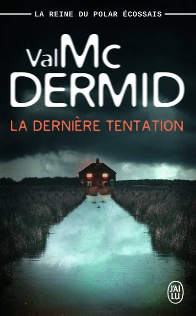 Une enquête de Carol Jordan et Tony Hill. La dernière tentation | Val McDermid, Catherine Richard