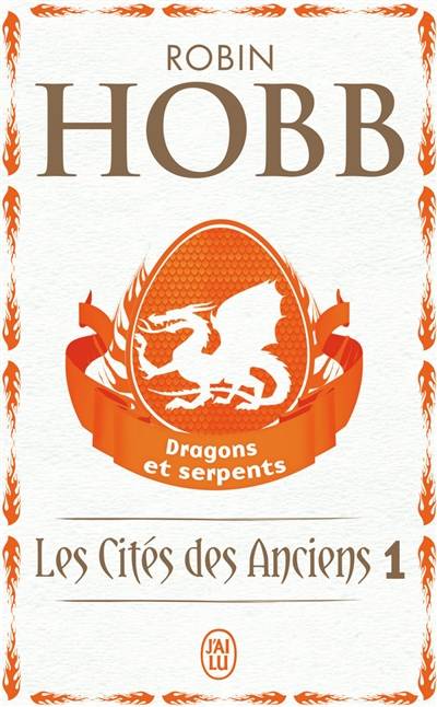 Les cités des Anciens. Vol. 1. Dragons et serpents | Robin Hobb, Arnaud Mousnier-Lompré