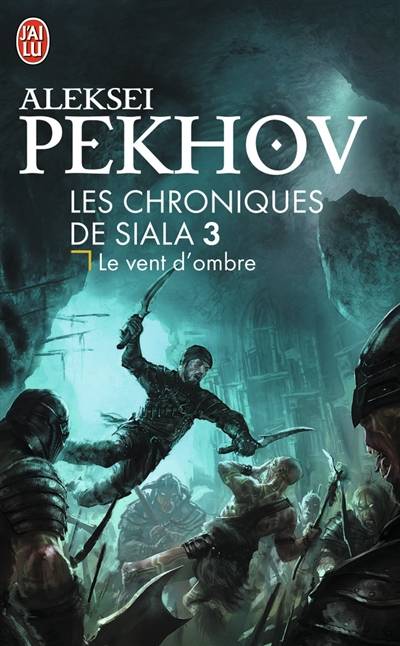 Les chroniques de Siala. Vol. 3. Le vent d'ombre | Aleksei Pekhov, Andrew Bromfield, Jean-Pierre Pugi