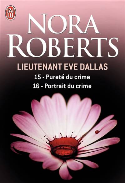 Lieutenant Eve Dallas. Vol. 15-16 | Nora Roberts, Nicole Hibert, Sophie Dalle