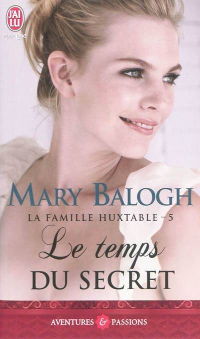 La famille Huxtable. Vol. 5. Le temps du secret | Mary Balogh, Béatrice Pierre