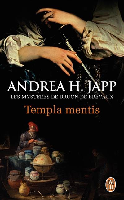 Les mystères de Druon de Brévaux. Vol. 3. Templa mentis | Andrea H. Japp