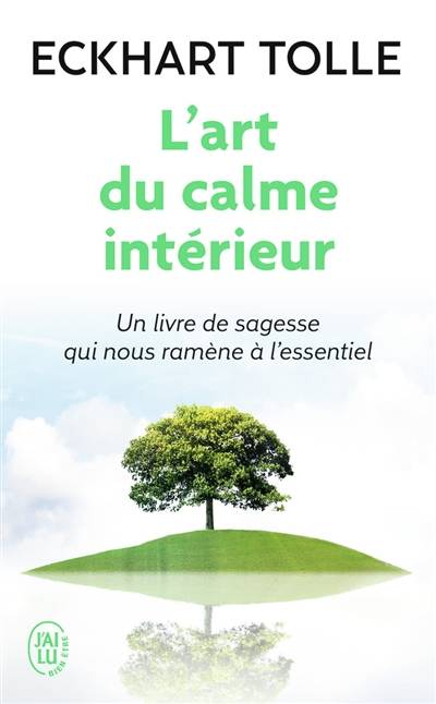 L'art du calme intérieur : à l'écoute de sa nature essentielle | Eckhart Tolle, Michel Saint-Germain