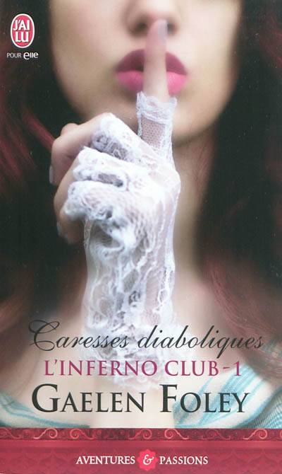 L'Inferno club. Vol. 1. Caresses diaboliques | Gaelen Foley, Edwige Hennebelle