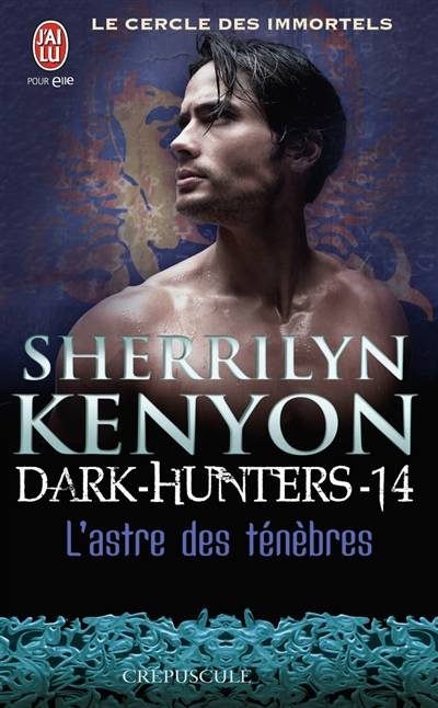 Le cercle des immortels. Dark hunters. Vol. 14. L'astre des ténèbres | Sherrilyn Kenyon, Dany Osborne