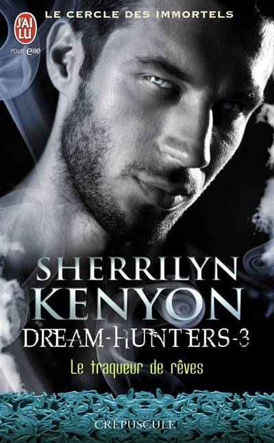 Le cercle des immortels. Dream hunters. Vol. 3. Le traqueur de rêves | Sherrilyn Kenyon, Laurence Murphy