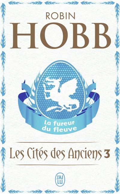 Les cités des Anciens. Vol. 3. La fureur du fleuve | Robin Hobb, Arnaud Mousnier-Lompré