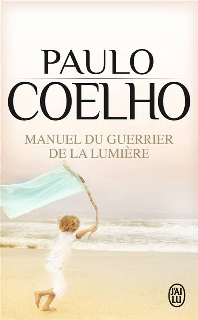 Manuel du guerrier de la lumière | Paulo Coelho, Françoise Marchand-Sauvagnargues