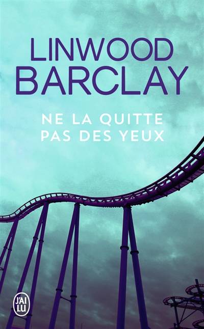 Ne la quitte pas des yeux | Linwood Barclay, Irène Offermans