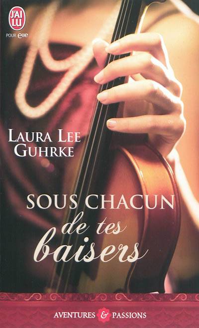 Sous chacun de tes baisers | Laura Lee Guhrke, Elizabeth Clarens