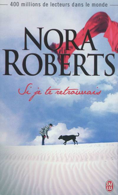 Si je te retrouvais | Nora Roberts, Isabelle Saint-Martin