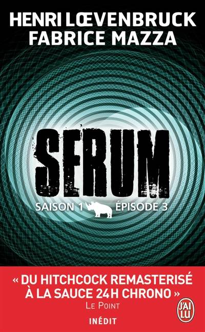 Sérum : saison 1. Vol. 3 | Henri Loevenbruck, Fabrice Mazza