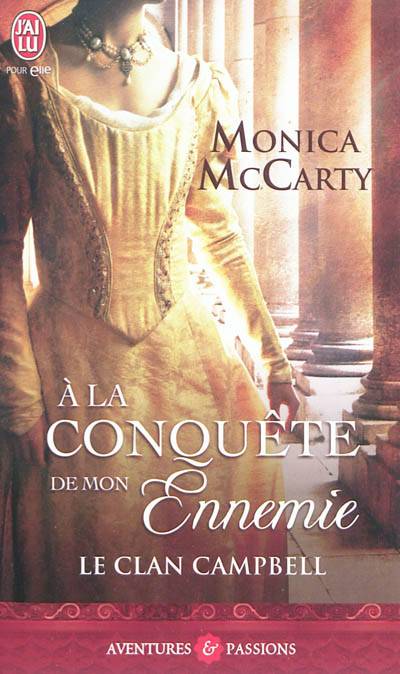 Le clan Campbell. A la conquête de mon ennemie | Monica McCarty, Astrid Mougins