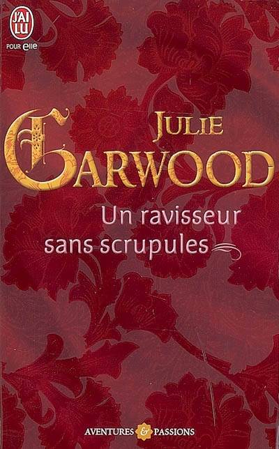 Un ravisseur sans scrupules | Julie Garwood, Anne Busnel