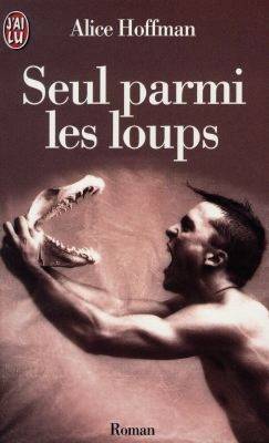 Seul parmi les loups | Alice Hoffman, Anna Gibson