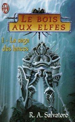 La saga des lances. Vol. 1. Le bois aux elfes | R.A. Salvatore