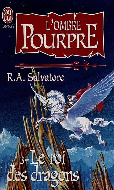 L'ombre pourpre. Vol. 3. Le roi des dragons | R.A. Salvatore, Jean-Pierre Pugi