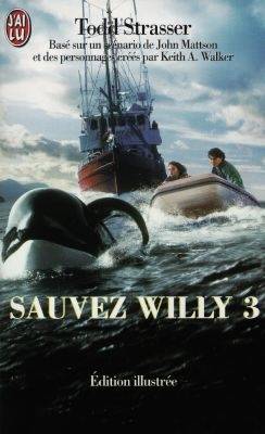 Sauvez Willy. Vol. 3. D'après un scénario de John Matteson et des personnages de Keith A. Walker | Todd Strasser, Paul Benita