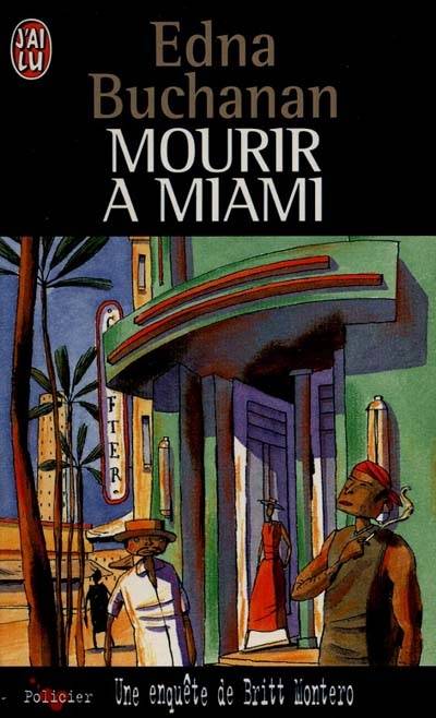 Mourir à Miami : une enquête de Britt Montero | Edna Buchanan, Agnès Girard