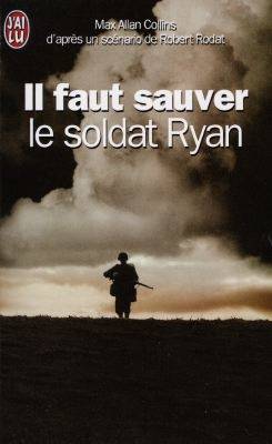 Il faut sauver le soldat Ryan : d'après un scénario de Robert Rodat | Max Allan Collins, Valérie Dariot