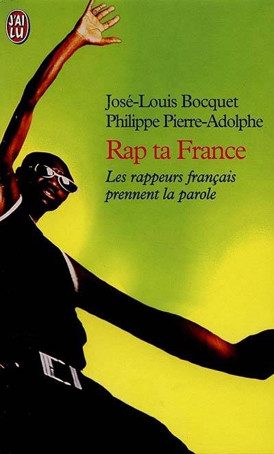 Rap ta France | Jose-Louis Bocquet, Philippe Pierre-Adolphe