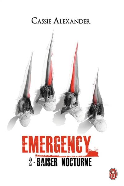 Emergency. Vol. 2. Baiser nocturne | Cassie Alexander, Tiphaine Scheuer