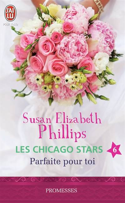 Les Chicago stars. Vol. 6. Parfaite pour toi | Susan Elizabeth Phillips, Nellie d' Arvor