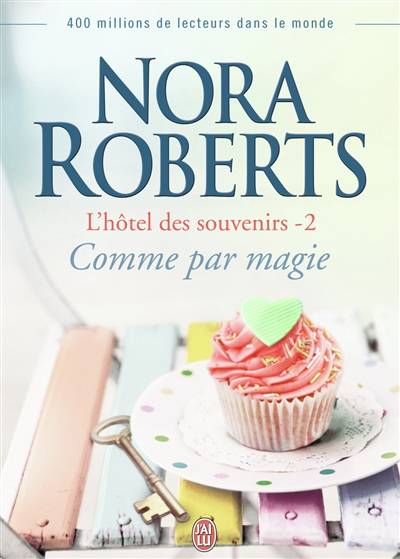 L'hôtel des souvenirs. Vol. 2. Comme par magie | Nora Roberts, Maud Godoc