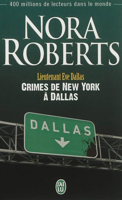 Lieutenant Eve Dallas. Vol. 33. Crimes de New York à Dallas | Nora Roberts, Sophie Dalle