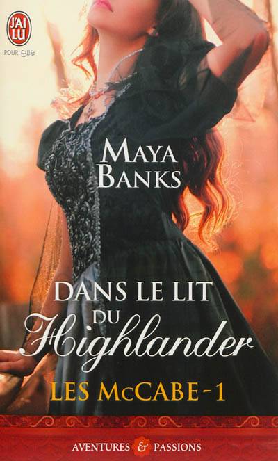 Les McCabe. Vol. 1. Dans le lit du Highlander | Maya Banks, Marie Castel