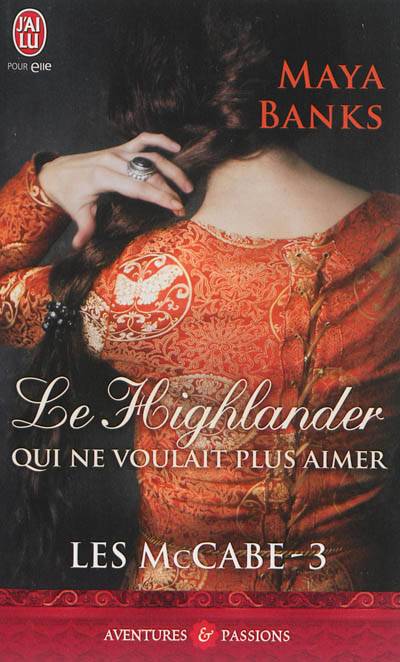 Les McCabe. Vol. 3. Le Highlander qui ne voulait plus aimer | Maya Banks, Lionel Evrard