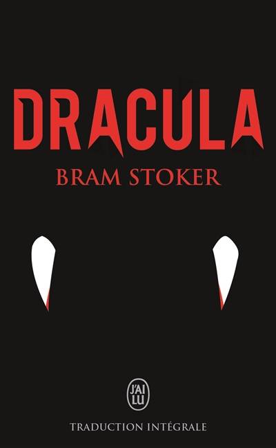 Dracula : traduction intégrale | Bram Stoker, Jacques Sirgent