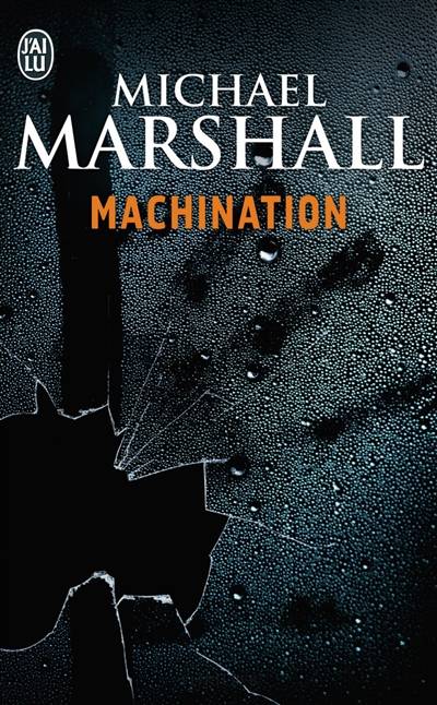 Machination | Michael Marshall, Jean-Pascal Bernard