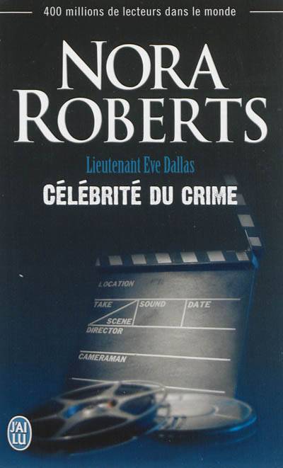 Lieutenant Eve Dallas. Vol. 34. Célébrité du crime | Nora Roberts, Sophie Dalle