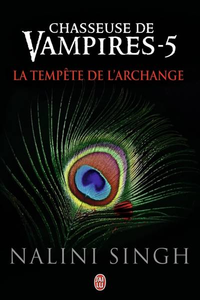 Chasseuse de vampires. Vol. 5. La tempête de l'archange | Nalini Singh, Luce Michel