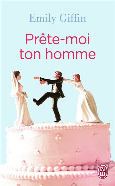 Prête-moi ton homme | Emily Giffin, Maud Godoc