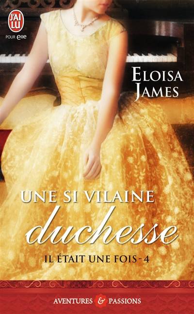 Il était une fois. Vol. 4. Une si vilaine duchesse | Eloisa James, Patricia Lavigne