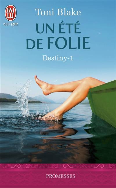 Destiny. Vol. 1. Un été de folie | Toni Blake