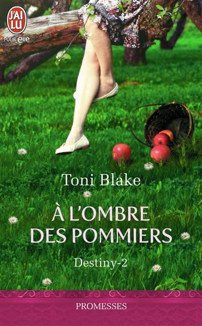 Destiny. Vol. 2. A l'ombre des pommiers | Toni Blake