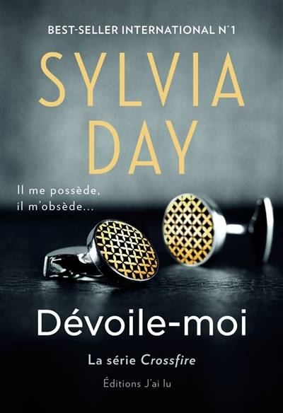 Crossfire. Vol. 1. Dévoile-moi | Sylvia Day, Agathe Nabet