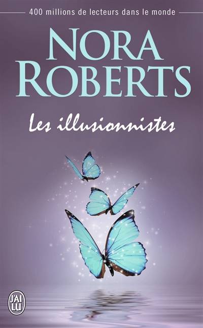 Les illusionnistes | Nora Roberts, Sophie Dalle