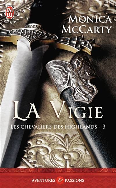 Les chevaliers des Highlands. Vol. 3. La vigie | Monica McCarty, Astrid Mougins