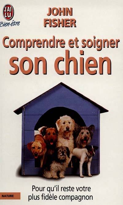 Comprendre et soigner son chien | John Fischer, Claude Mallerin