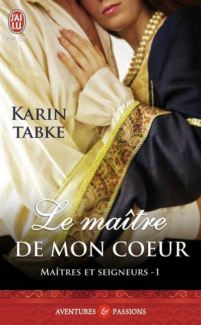 Maîtres et seigneurs. Vol. 1. Le maître de mon coeur | Karin Tabke, Paul Benita