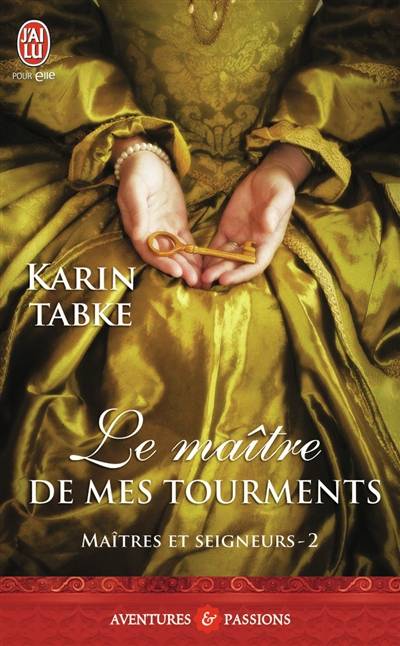 Maîtres et seigneurs. Vol. 2. Le maître de mes tourments | Karin Tabke, Daniel Garcia