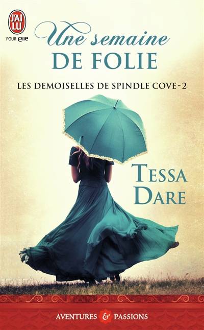 Les demoiselles de Spindle Cove. Vol. 2. Une semaine de folie | Tessa Dare, Laurence Murphy