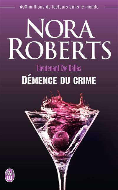 Lieutenant Eve Dallas. Vol. 35. Démence du crime | Nora Roberts, Sophie Dalle