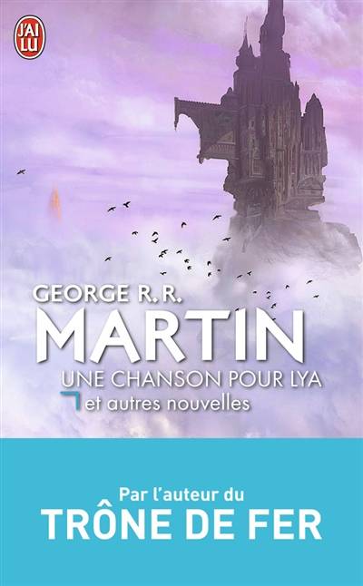 Une chanson pour Lya : et autres nouvelles | George R.R. Martin, Monique Cartanas, Minh-Chan Luong, Pierre-Paul Durastanti, Sebastien Guillot